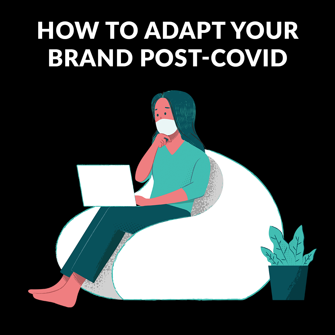 Post thumbnail image for How to Adapt your Brand Post-COVID